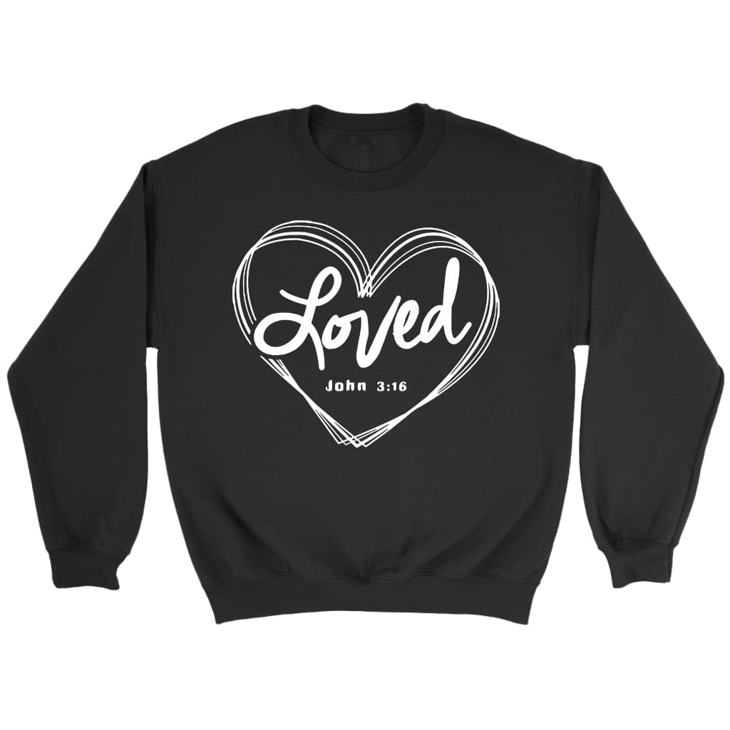 Loved John 3:16 Bible verse sweatshirt - Christian sweatshirt Black / S