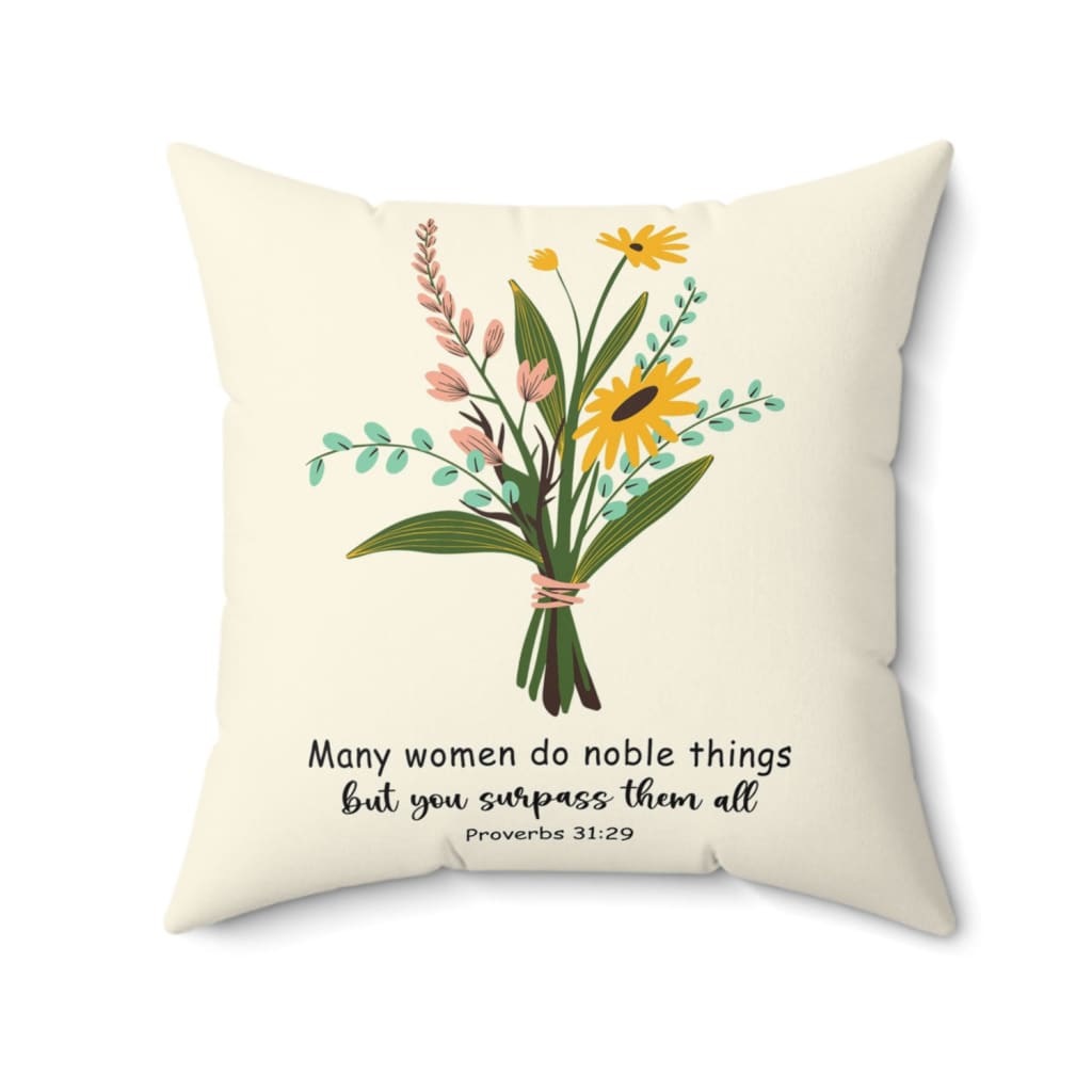 Many women do noble things but you surpass them all Proverbs 31:29 pillow