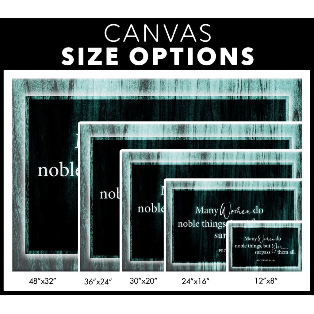 Many women do noble things Proverbs 31:29 wall art canvas size options.