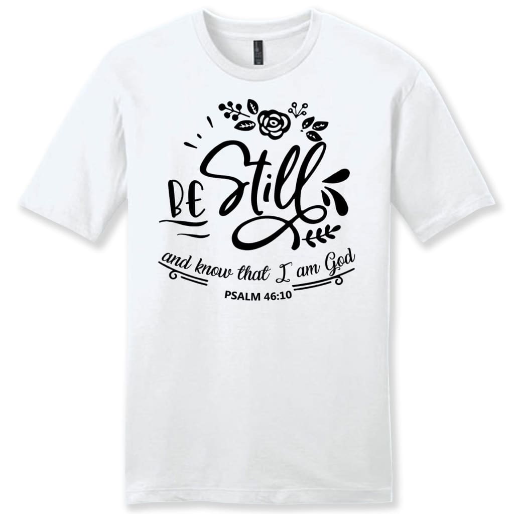 Men’s Christian t-shirts: Psalm 46:10 Be still and know that I am God t-shirt White / S