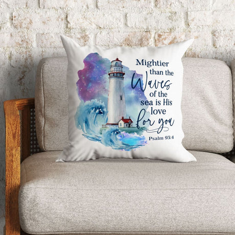 Mightier than the waves of the sea is His love for you Psalm 93:4 Bible verse pillow