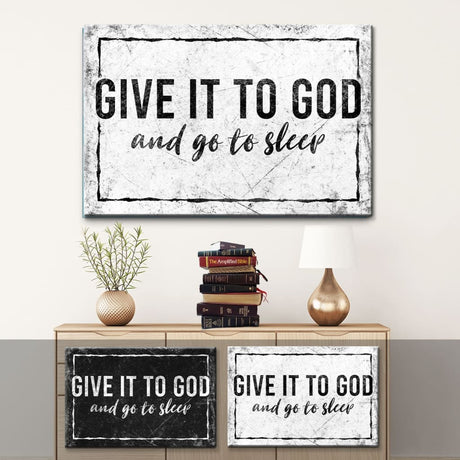 Modern farmhouse Christian wall art with "Give It To God And Go To Sleep" on white and black canvas, perfect for home decor.