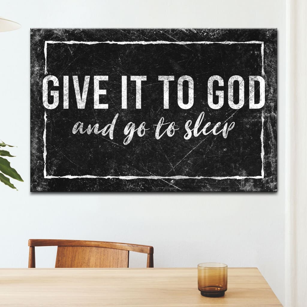 Black modern farmhouse wall art with "Give It To God And Go To Sleep" saying, perfect for Christian bedroom.