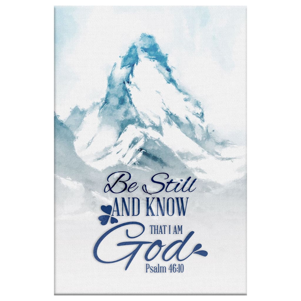 mountain-be-still-and-know-that-i-am-god-psalm-46-10-wall-art-canvas-christian-wall-decor-christ-follower-life for Be Still And Know That I Am God Free Printable Mountain Be Still And Know That I Am God Psalm 46:10 Wall Art Canvas, Christian Wall Decor - Christ Follower Life for Be Still And Know That I Am God Free Printable