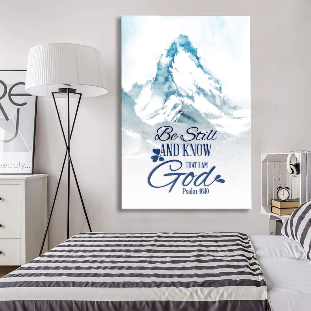 Mountain Be Still And Know That I Am God Psalm 46:10 Wall Art Canvas ...