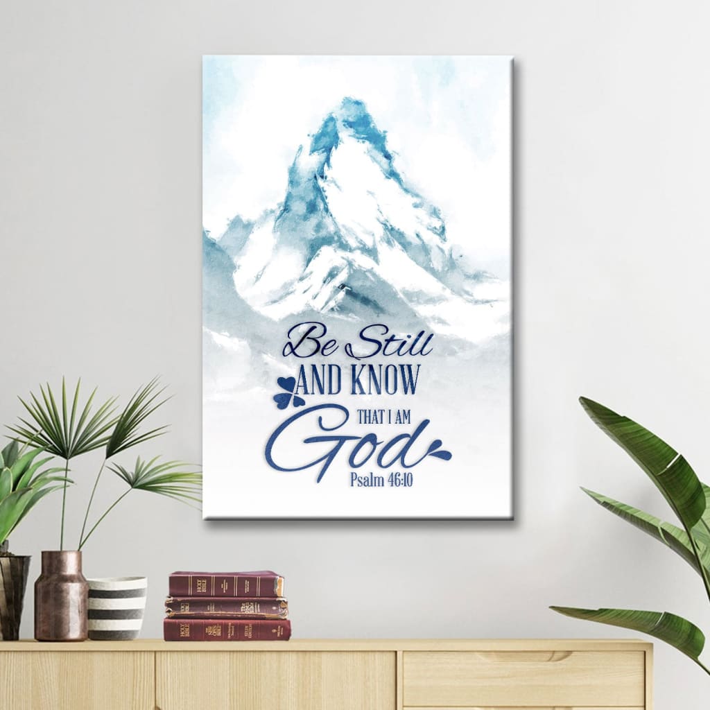 Mountain Be still and know that I am God Psalm 46:10 wall art canvas