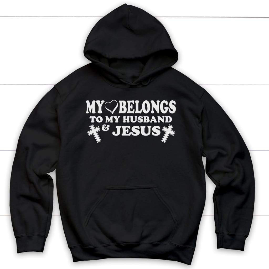 My heart belongs to my husband and Jesus Christian hoodie Black / S