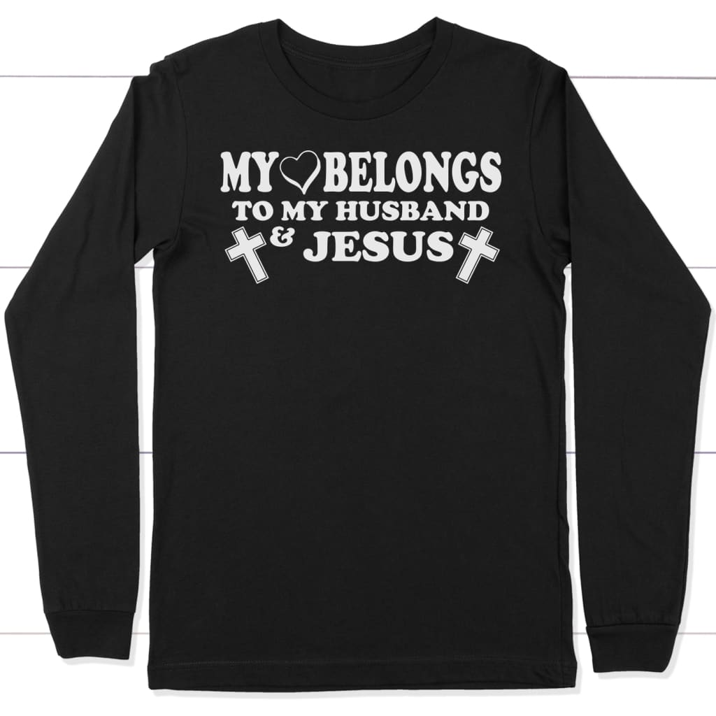 My heart belongs to my husband and Jesus long sleeve t-shirt Black / S