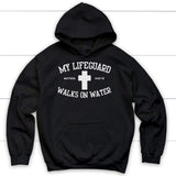 My lifeguard walks on water Christian hoodie | Jesus hoodies Black / S