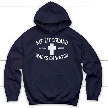 Christian hoodie with "My Lifeguard Walks On Water" design, perfect faith-based inspirational gift.