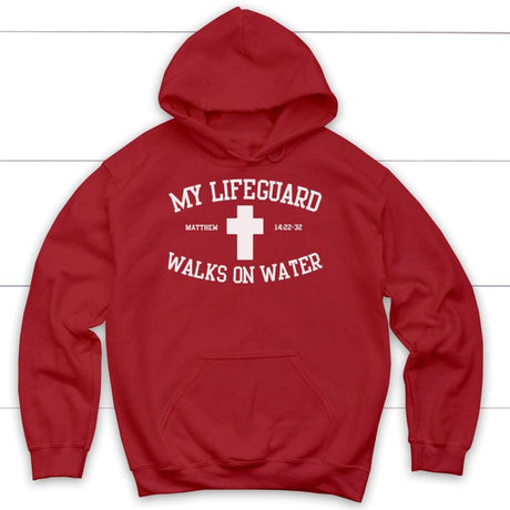 Inspirational Christian hoodie with "My Lifeguard Walks On Water" message, great for scripture-based gifts. Red