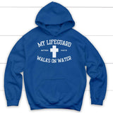 My lifeguard walks on water Christian hoodie Royal Blue