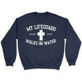 My lifeguard walks on water Christian sweatshirt Navy / S