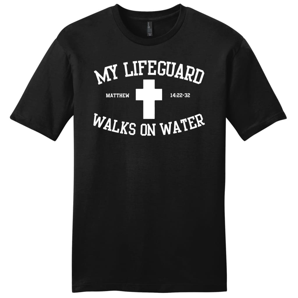My lifeguard walks on water mens Christian t-shirt Black / S