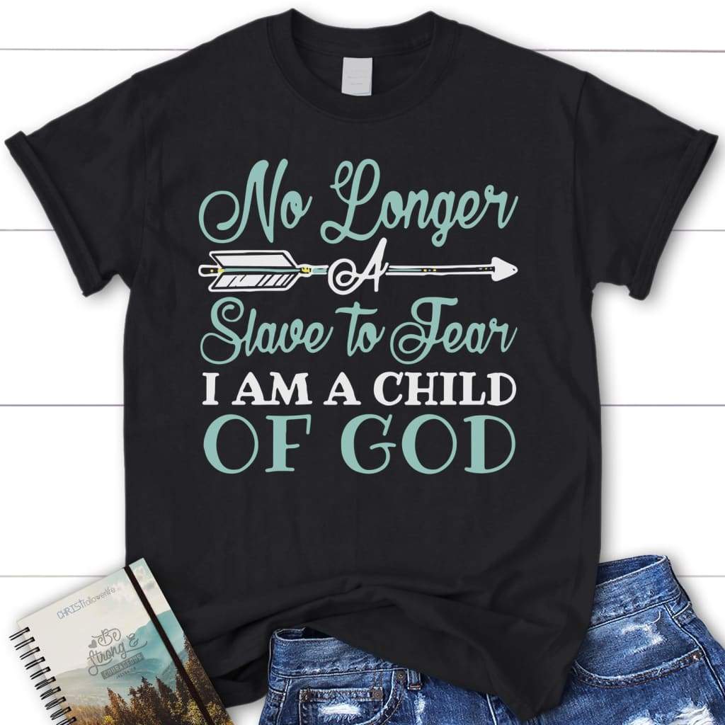 No longer a slave to fear womens Christian t-shirt Black / S