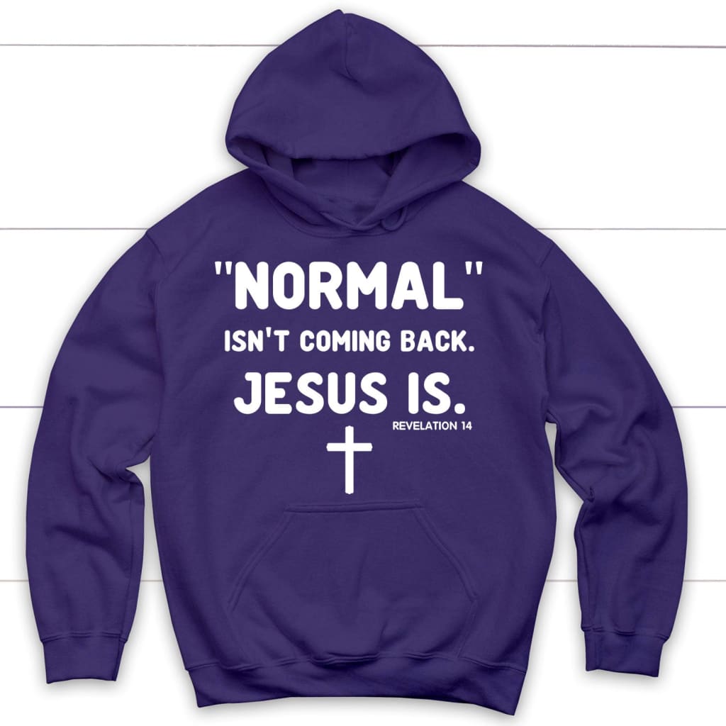 Normal isn’t coming back Jesus is Revelation 14 Christian hoodie Purple / S