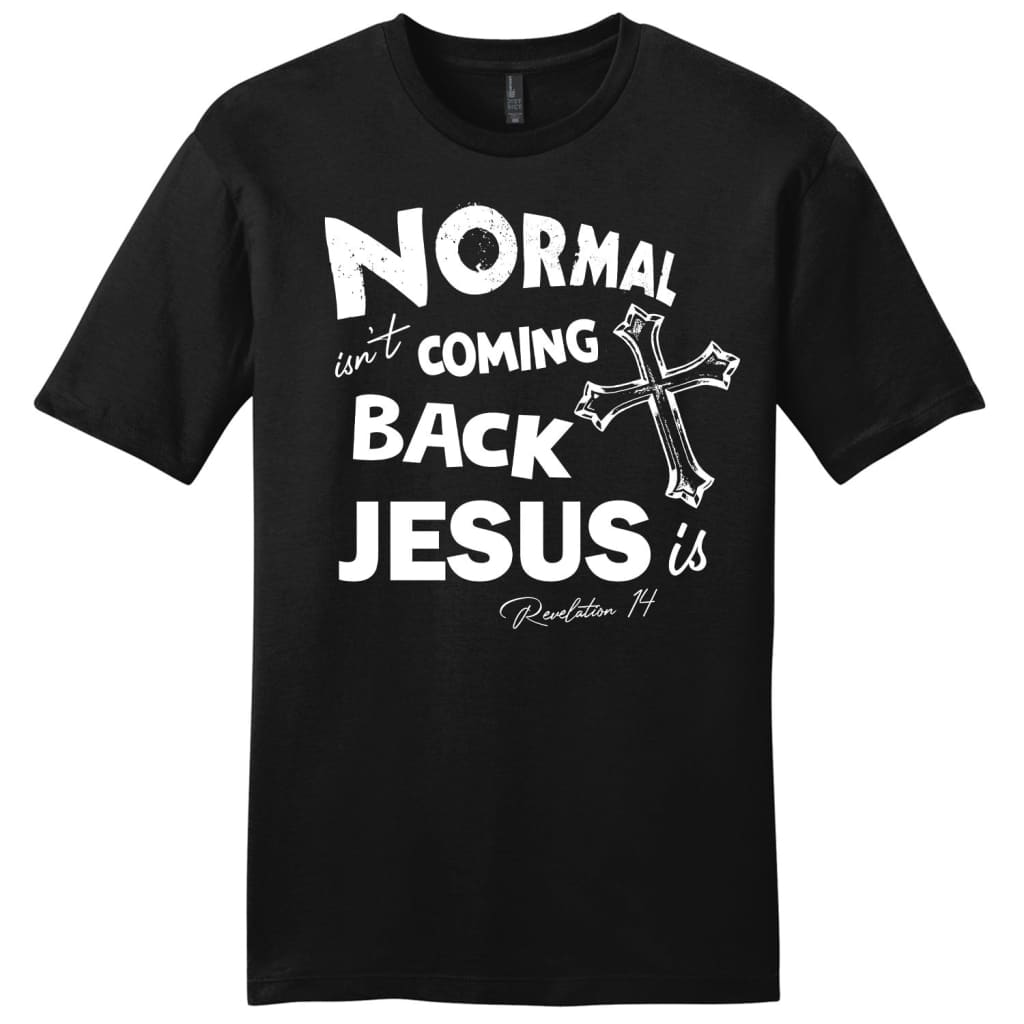 Normal isn’t coming back men’s Christian t-shirt Jesus shirts Black / S