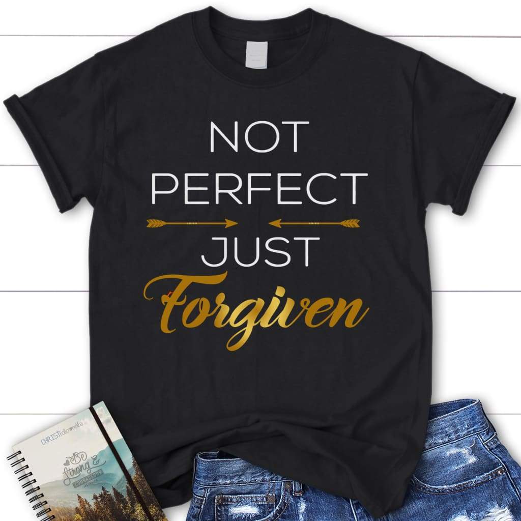 Not perfect Just forgiven womens Christian t-shirt Black / S