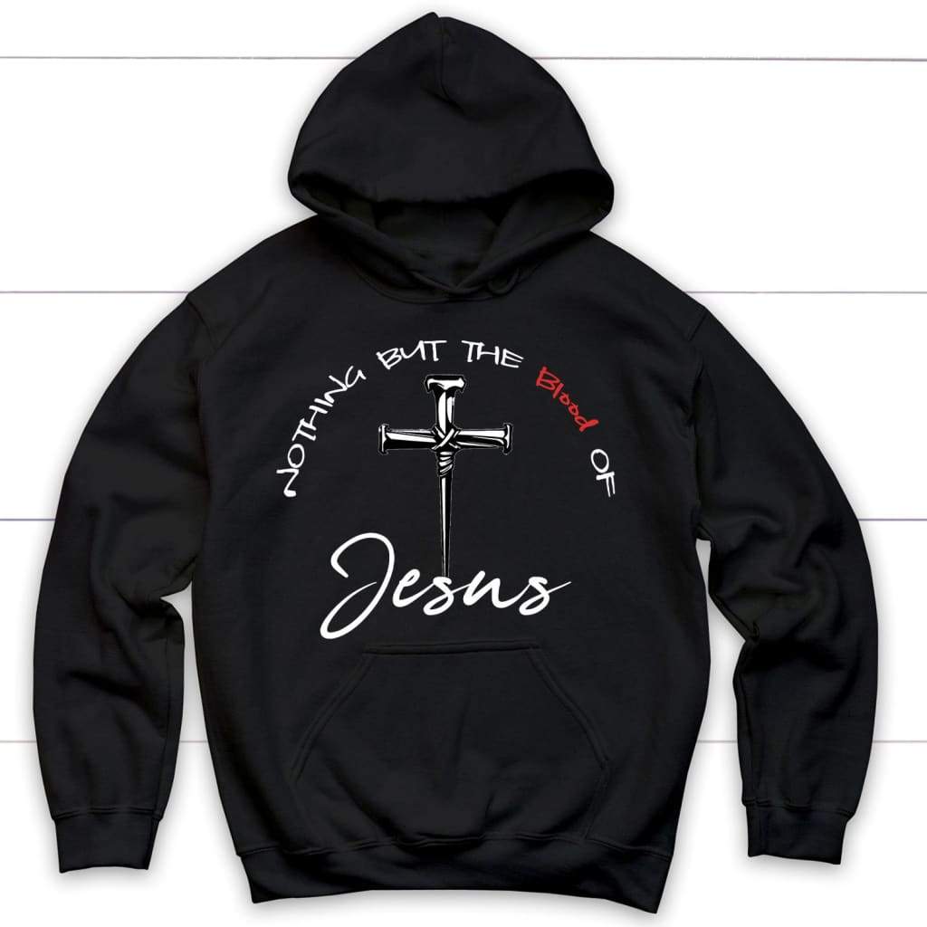 Nothing but the blood of Jesus hoodie - Christian hoodies Black / S