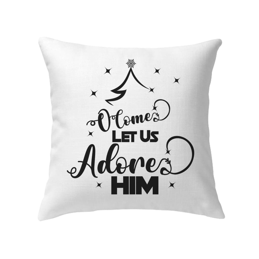 O come let us adore Him Christmas tree Christian pillow