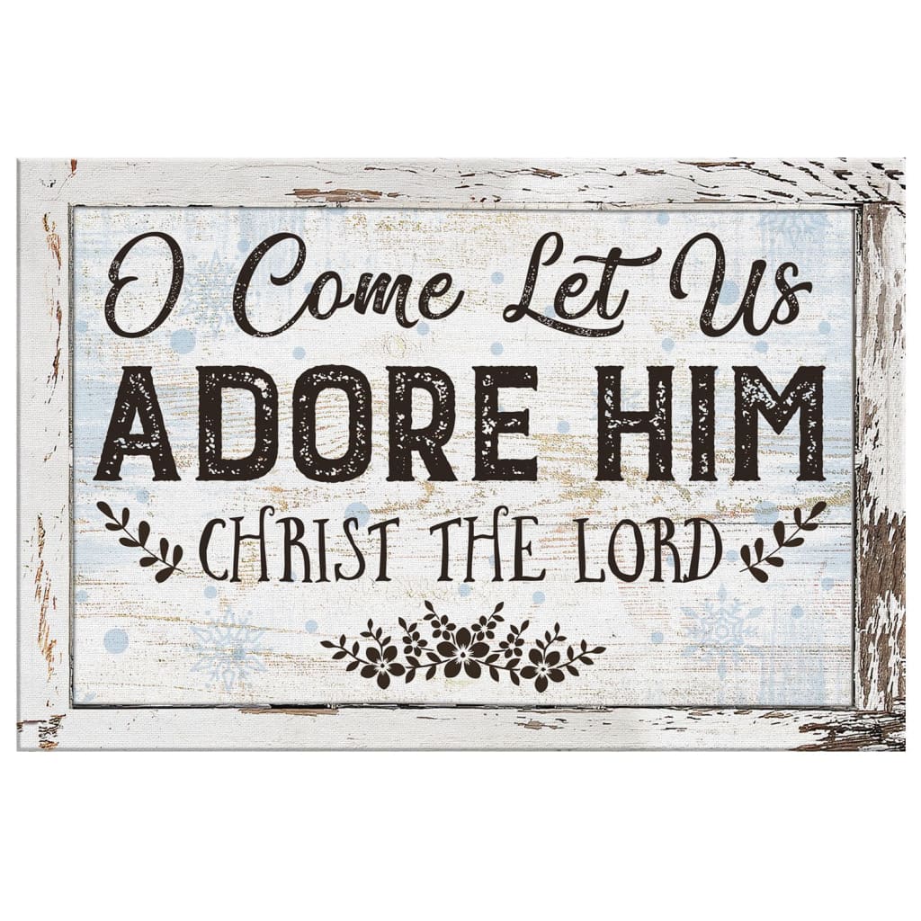Faith-based Christmas wall art displaying &quot;O Come Let Us Adore Him,&quot; great religious holiday decor for Christian homes.