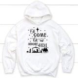 Oh come let us adore Him Christmas Hoodie - Christian Christmas Hoodies White / S