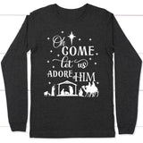 Oh come let us adore Him Christian Christmas long sleeve t-shirt Dark Grey Heather / S