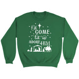 Oh come let us adore Him Christmas Christian sweatshirt Irish Green / S
