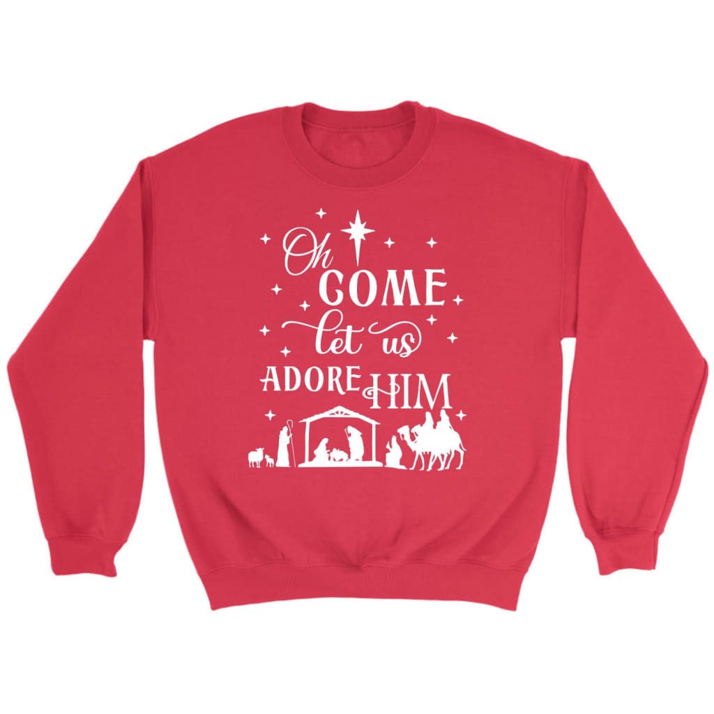 Oh come let us adore Him Christmas Christian sweatshirt Red / S
