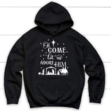 Oh come let us adore Him Christmas Hoodie - Christian Christmas Hoodies Black / S