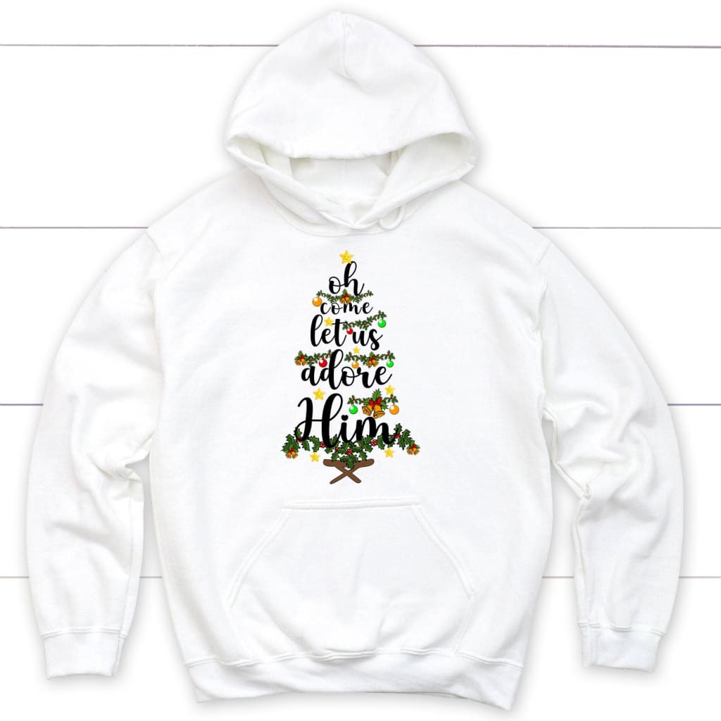 Christian Christmas apparel, Oh come let us adore him christmas hoodie White / S