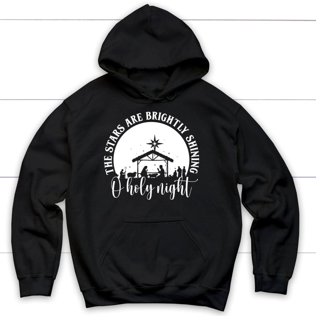Oh holy night the stars are brightly shining hoodie Black / S