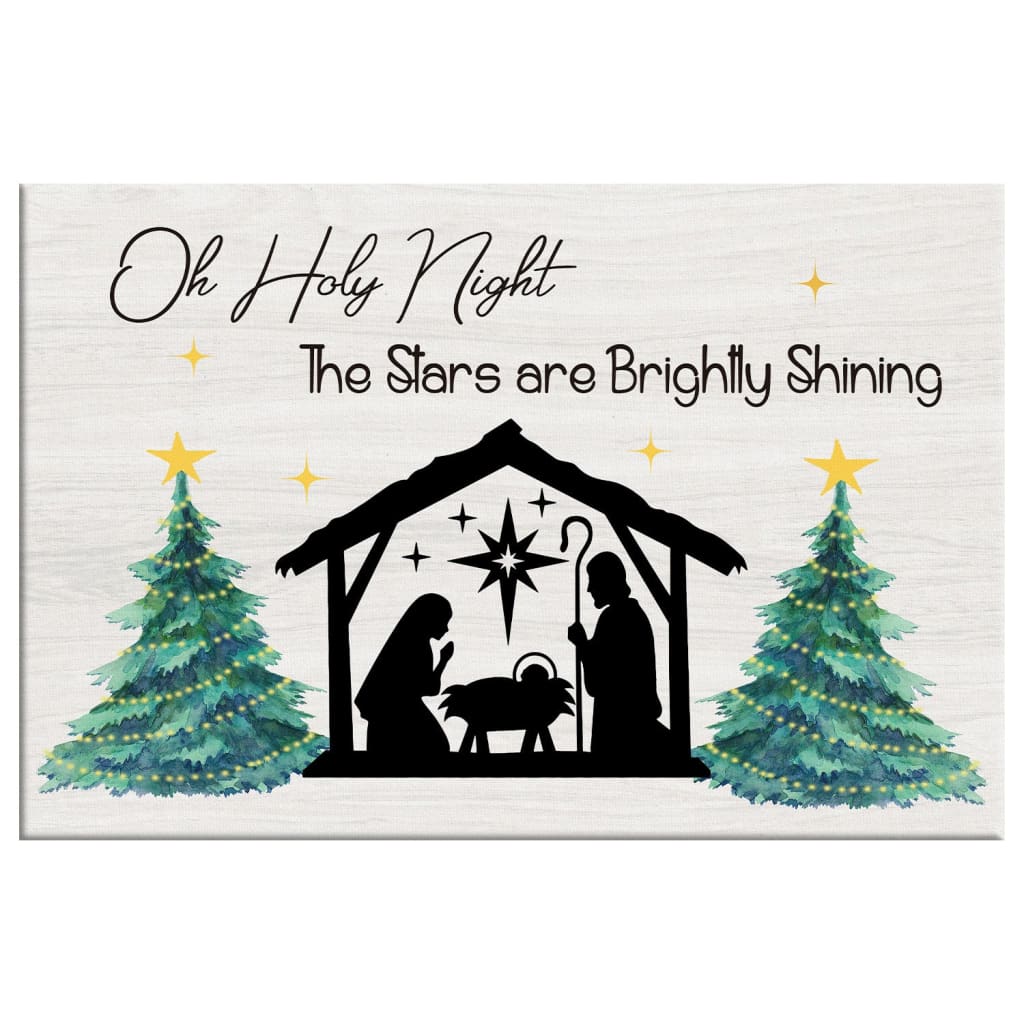 Oh Holy Night the Stars Are Brightly Shining Christmas Wall Art Canvas,  Christmas Gifts - Christ Follower Life