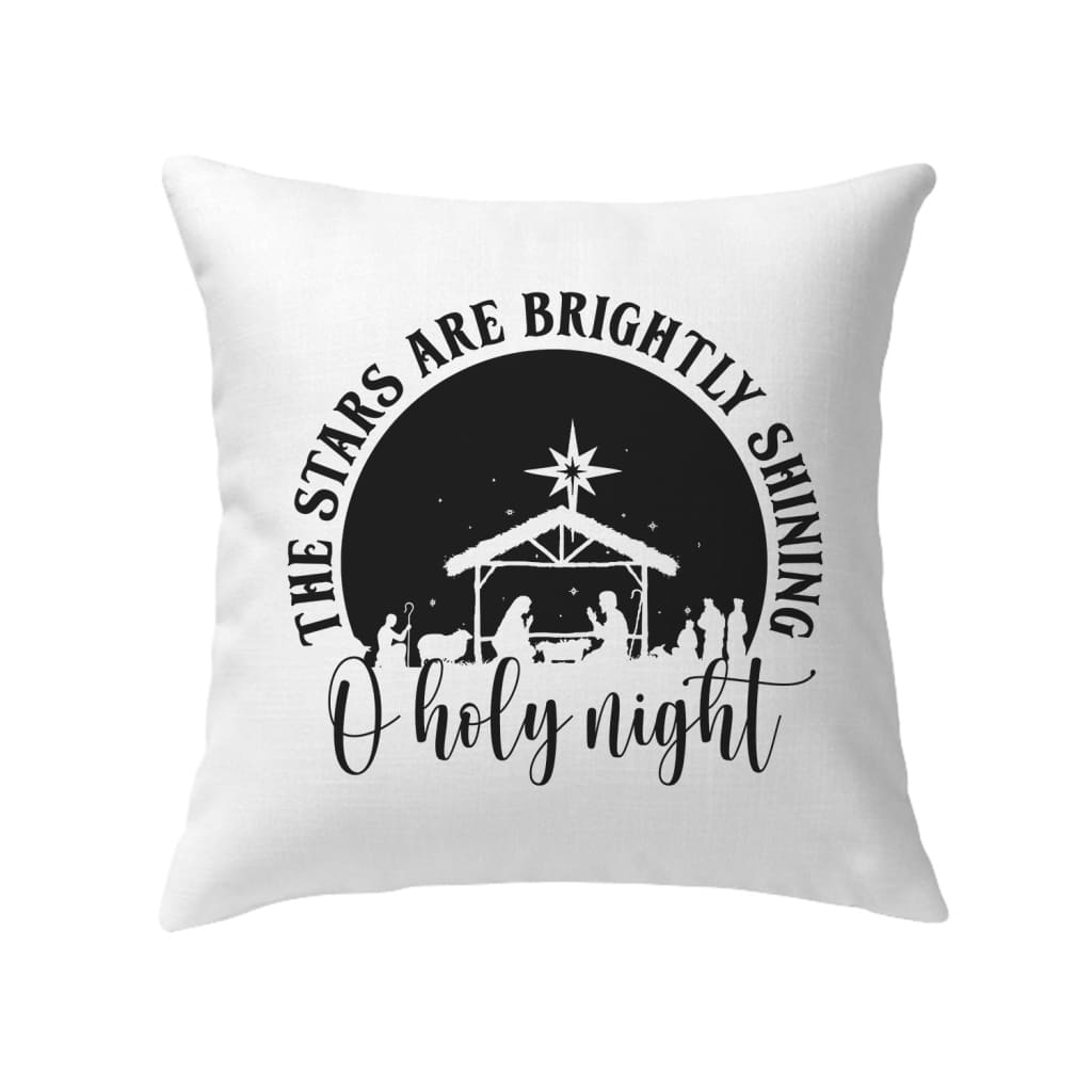Oh holy night the stars are brightly shining pillow