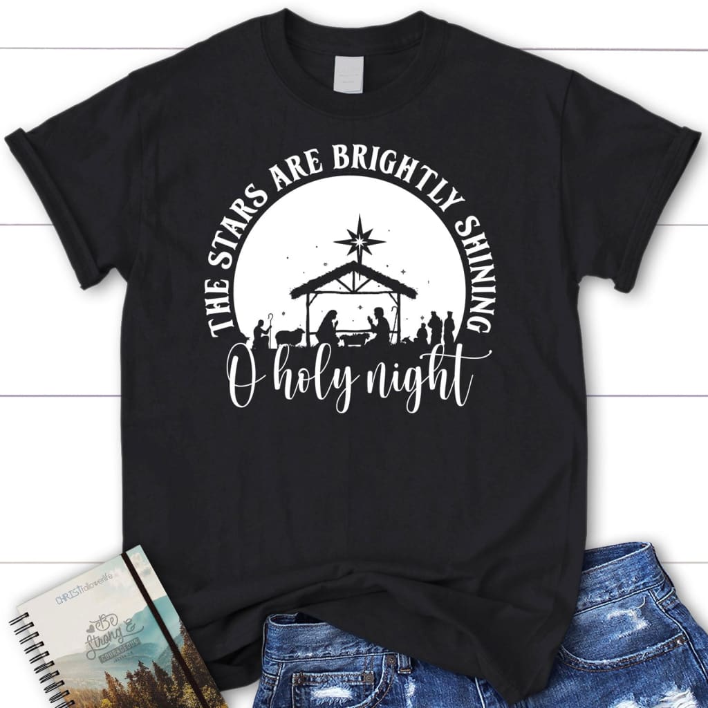 Oh holy night the stars are brightly shining Women’s t-shirt Black / S
