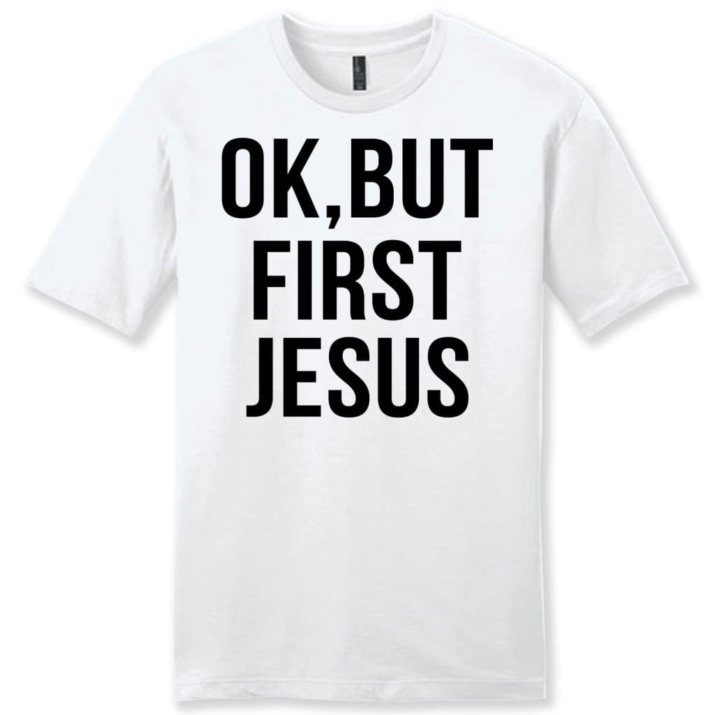 Ok but first Jesus mens Christian t-shirt White / S