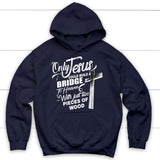 Only Jesus could build a bridge to heaven Christian hoodie Navy / S