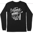 Only Jesus could build a bridge to heaven christian long sleeve t-shirt Black / S