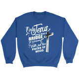Only Jesus could build a bridge to heaven Christian sweatshirt Royal / S
