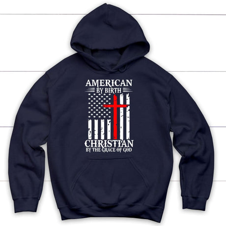 Patriotic Christian hoodies: American by birth Christian by the grace of God hoodie Navy / S