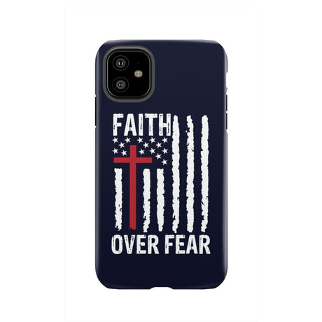 Patriotic Christian phone cases: Faith over fear American flag case iPhone 11 / Tough