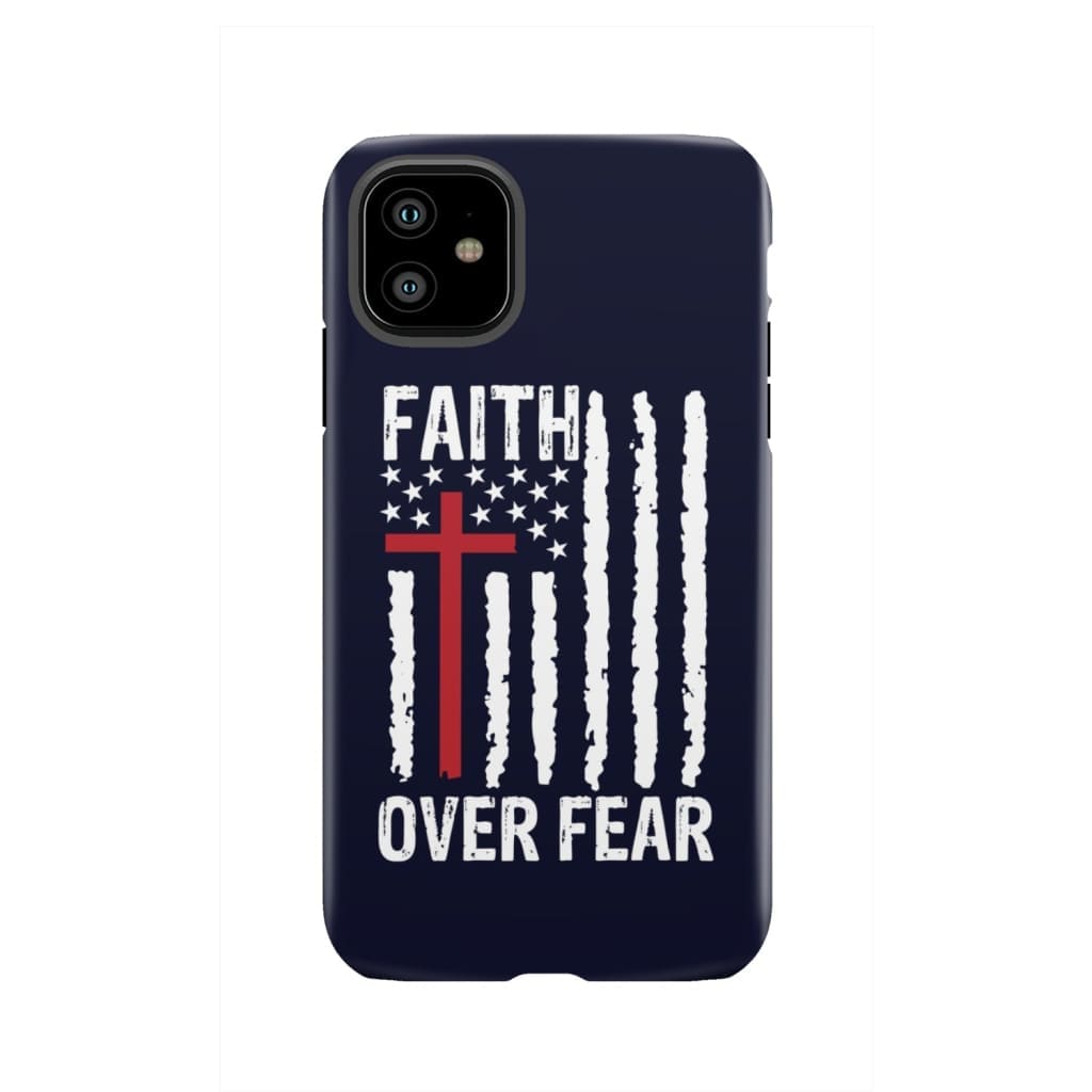 Patriotic Christian phone cases: Faith over fear American flag case iPhone 11 / Tough