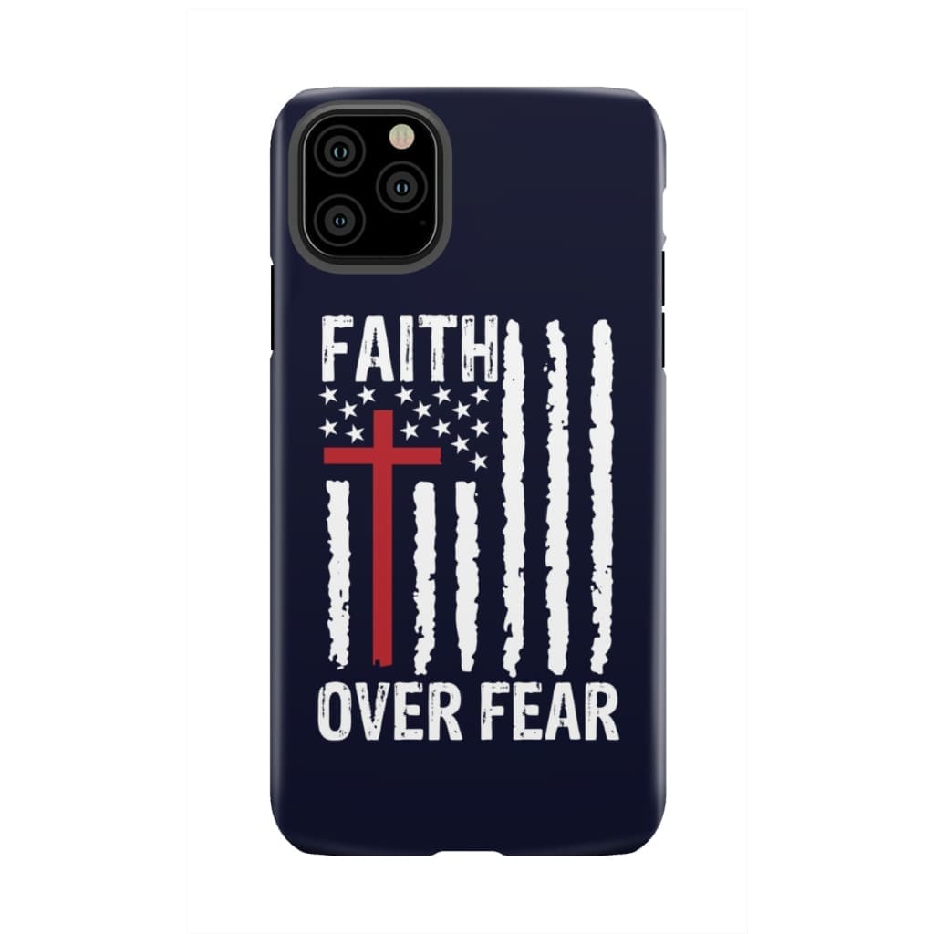Patriotic Christian phone cases: Faith over fear American flag case iPhone 11 Pro Max / Tough