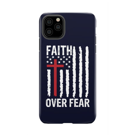 Patriotic Christian phone cases: Faith over fear American flag case iPhone 11 Pro Max / Tough