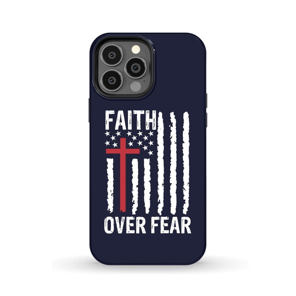 Patriotic Christian phone cases: Faith over fear American flag case iPhone 13 Pro Max / Tough