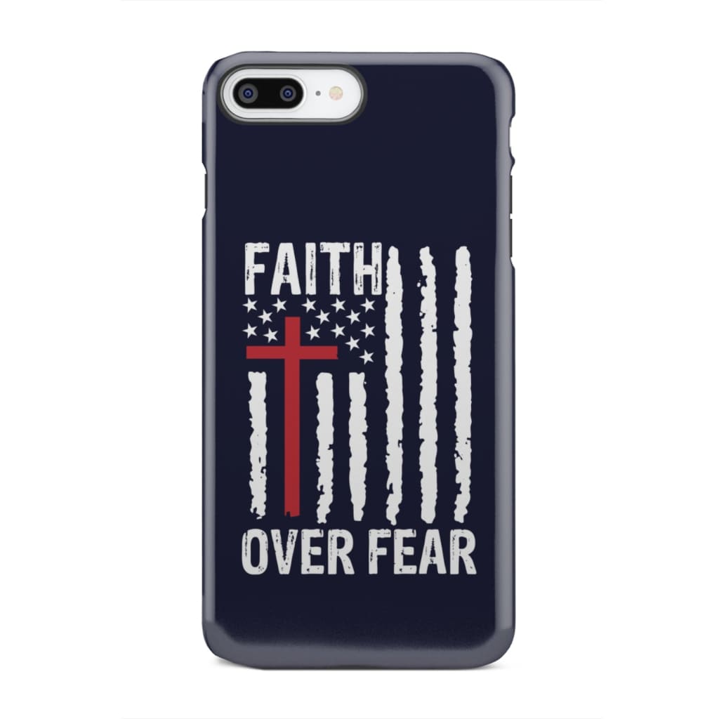 Patriotic Christian phone cases: Faith over fear American flag case iPhone 7 Plus / Tough