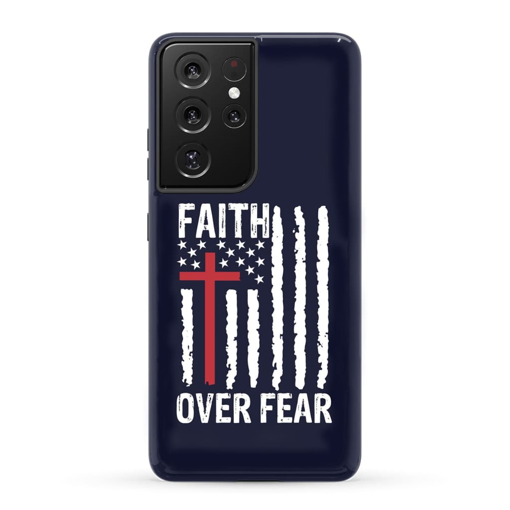 Patriotic Christian phone cases: Faith over fear American flag case Samsung Galaxy S21 Ultra / Tough