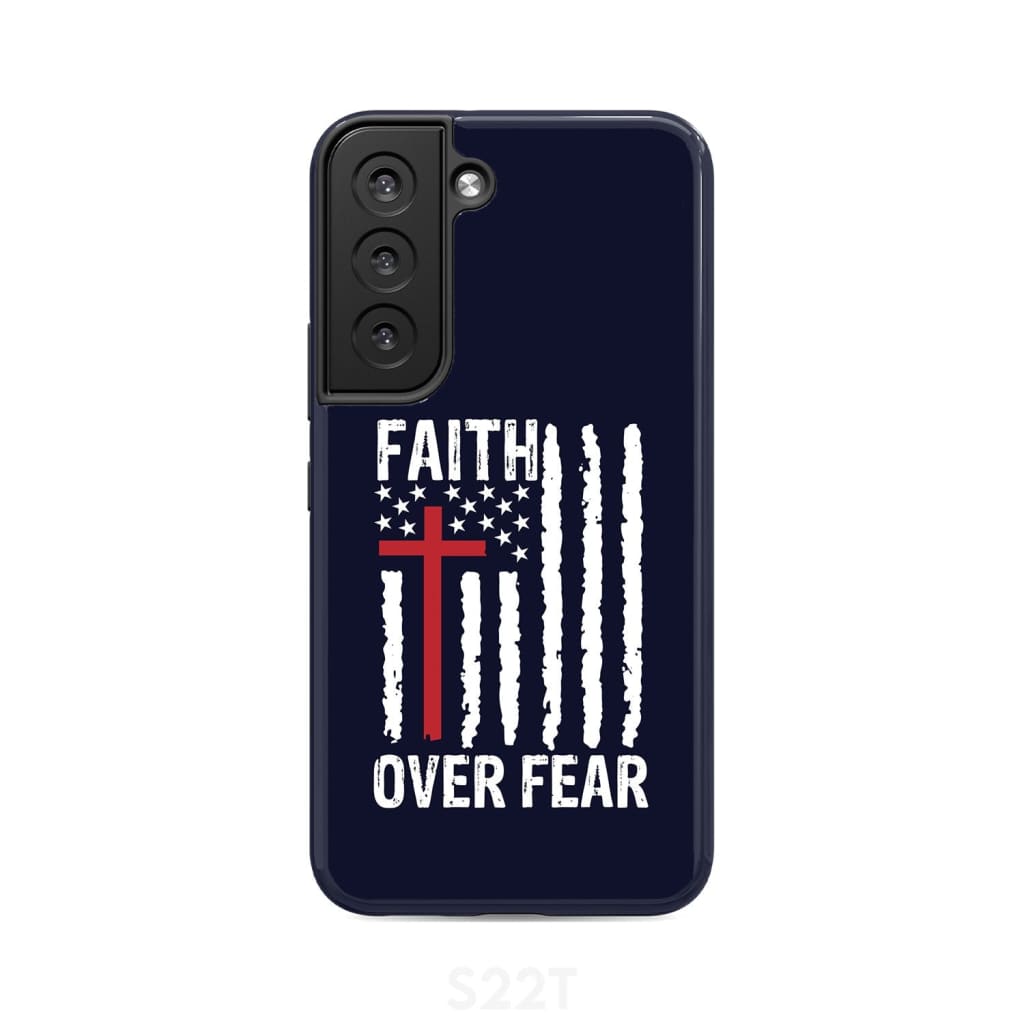 Patriotic Christian phone cases: Faith over fear American flag case Samsung Galaxy S22 / Tough