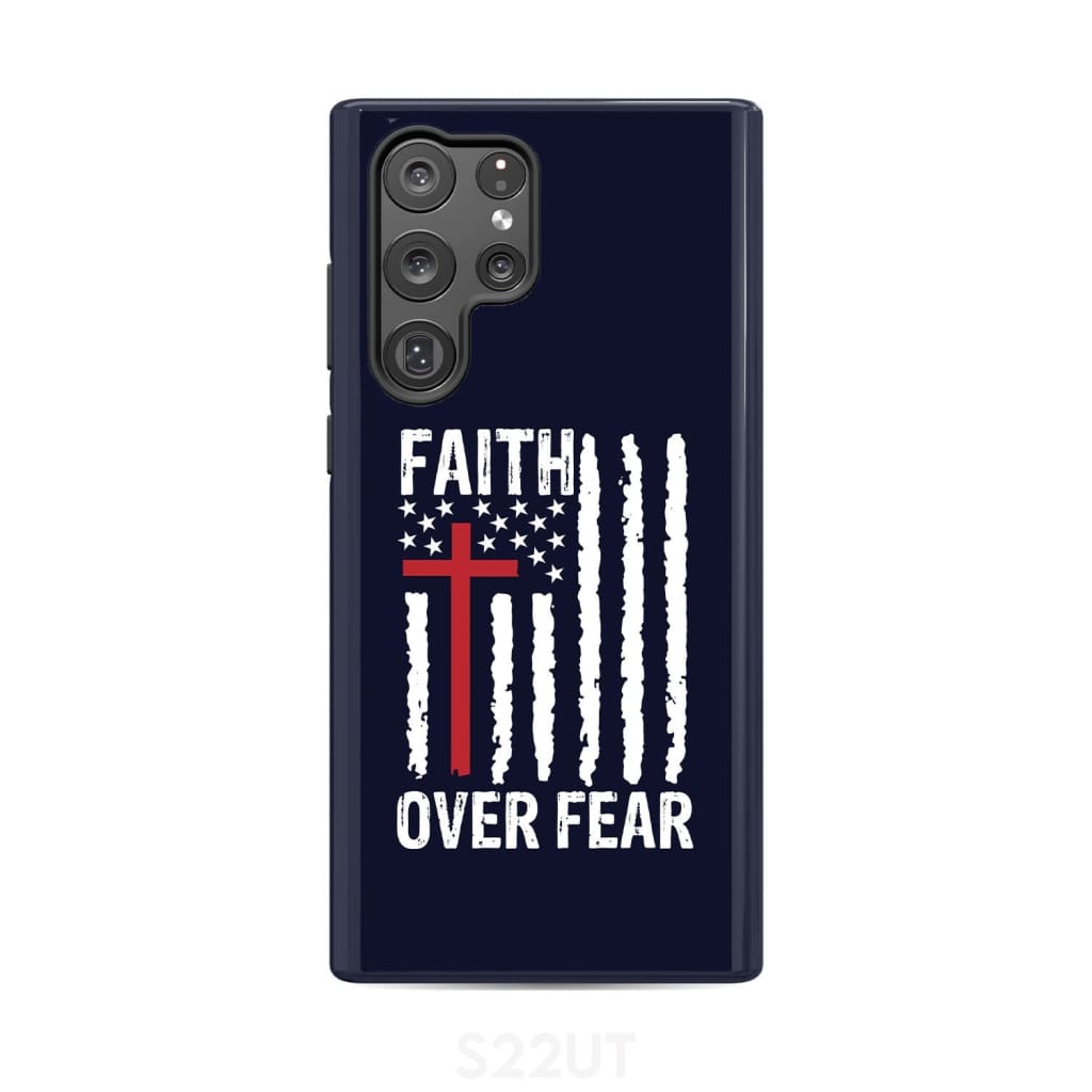 Patriotic Christian phone cases: Faith over fear American flag case Samsung Galaxy S22 Ultra / Tough