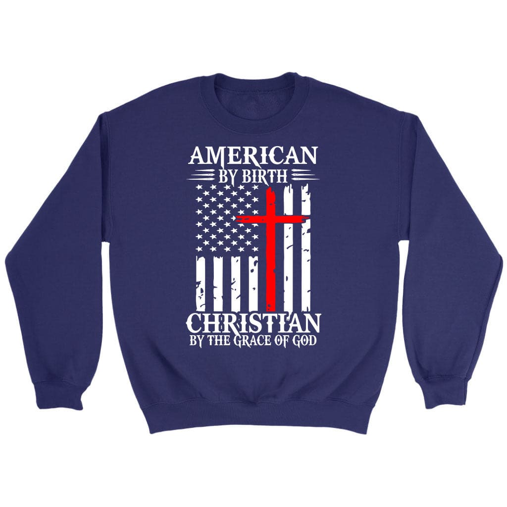 Patriotic Christian sweatshirts: American by birth Christian by the grace of God sweatshirt Purple / S